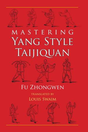 Cover of the book Mastering Yang Style Taijiquan by Gabriel Cousens, M.D., Tree of Life Cafe Chefs, Eliot Rosen