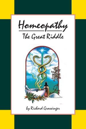 Cover of the book Homeopathy: The Great Riddle by Chandran K C