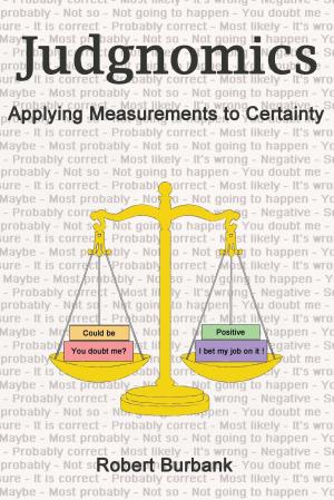Cover of the book Judgnomics: Applying Measurements to Certainty by Bobbi Boland White