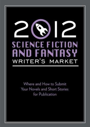 Cover of the book 2012 Science Fiction & Fantasy Writer's Market by Courtney Kelly, Kate Gagnon Osborn