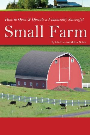 Book cover of How to Open & Operate a Financially Successful Small Farm