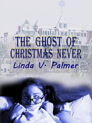 Cover of the book The Ghost of Christmas Never by Anna C. Bowling