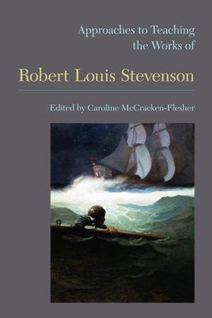 Cover of the book Approaches to Teaching the Works of Robert Louis Stevenson by Mark Lynn Anderson, Dudley Andrew, Michael Aronson