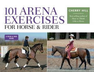 Cover of the book 101 Arena Exercises for Horse & Rider by Carol Ekarius, Deborah Robson
