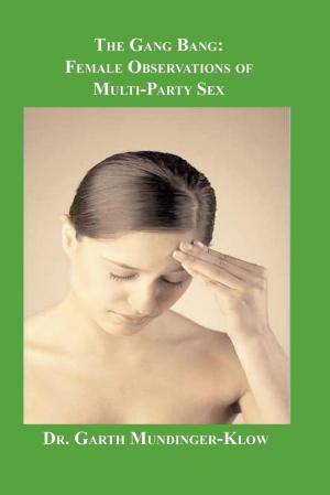 Cover of the book The Gang Bang by Dr. Gerda Mundinger