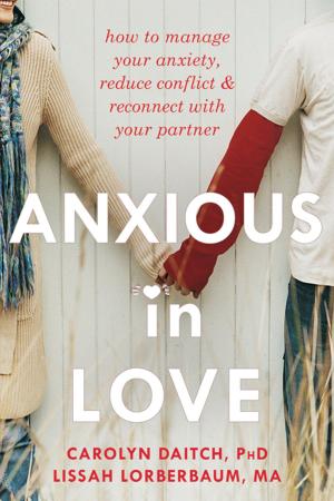 Cover of the book Anxious in Love by Jamie A. Micco, PhD