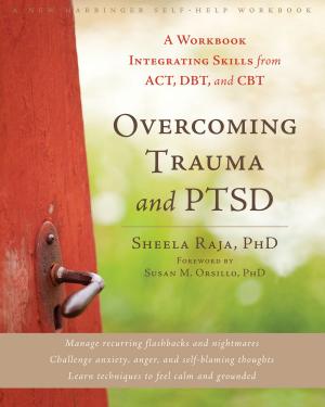 Cover of the book Overcoming Trauma and PTSD by Joan Davidson, PhD, Rochelle I. Frank, PhD