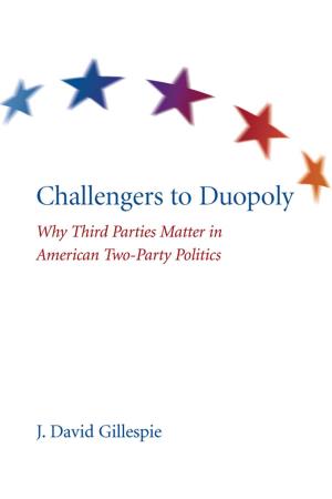 Cover of the book Challengers to Duopoly by William R. Casto, Herbert A. Johnson