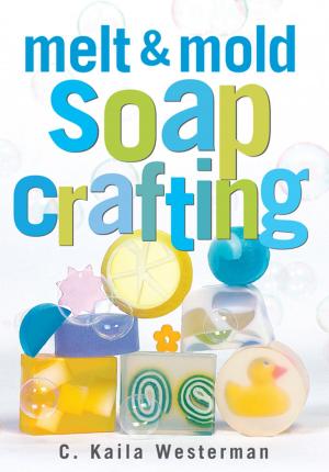 Cover of the book Melt & Mold Soap Crafting by Patricia R. Barrett