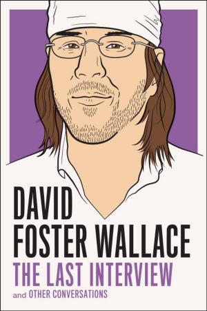 Cover of the book David Foster Wallace: The Last Interview by Simon Sylvester