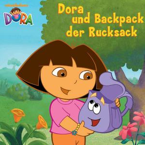 Cover of the book Dora und Backpack der Rucksack (Dora the Explorer) by Nickelodeon Publishing