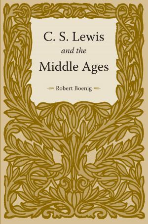 Cover of the book C. S. Lewis and the Middle Ages by Joseph M. Beilein Jr.