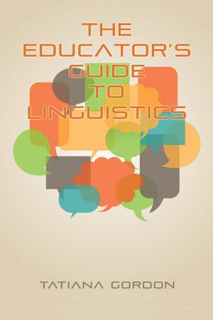 Book cover of The Educator's Guide to Linguistics