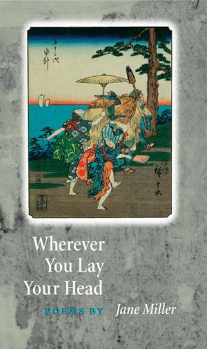 Cover of the book Wherever You Lay Your Head by Laura Kasischke