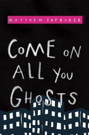 Cover of the book Come on All You Ghosts by Ben Lerner