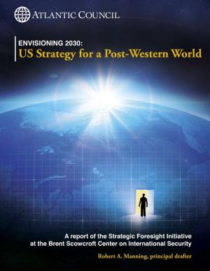 Cover of the book Envisioning 2030: US Strategy for a Post-Western World by Kristina Circelli