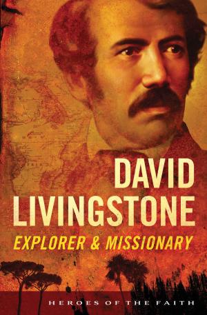 Cover of the book David Livingstone: Explorer and Missionary by Compiled by Barbour Staff