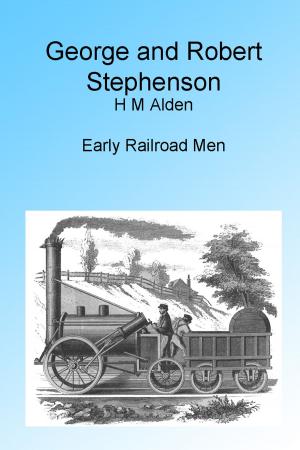 Cover of the book George and Robert Stephenson, Illustrated, by Justus Doolitte