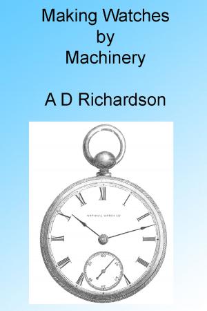 Cover of the book Making Watches by Machinery, Illustrated by Walden Fawcett