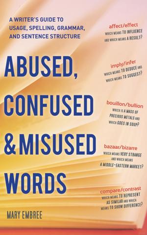 Cover of the book Abused, Confused &amp; Misused Words by Emma Becker