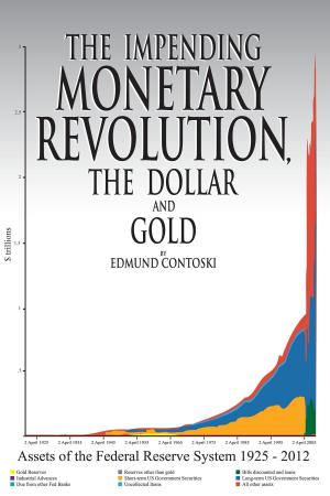 Cover of the book The Impending Monetary Revolution, the Dollar and Gold by Viktoria Moses