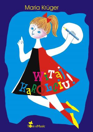 Cover of the book Witaj, Karolciu! by Maria Krüger