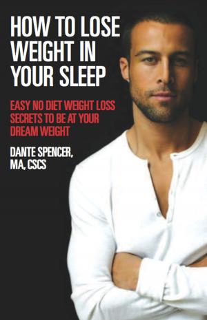 Cover of the book How to Lose Weight in Your Sleep by Michelle Schoffro Cook