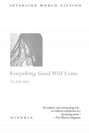 Cover of the book Everything Good Will Come by Sefi Atta
