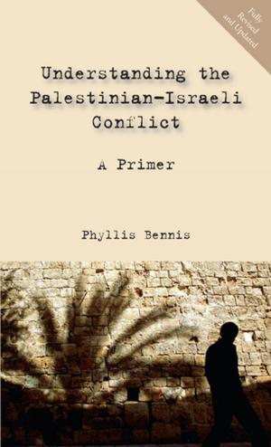 Cover of the book Understanding the Palestinian-Israeli Conflict: A Primer by 