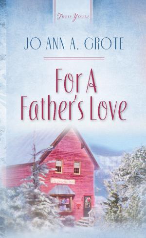 Cover of the book For A Father's Love by Tamela Hancock Murray