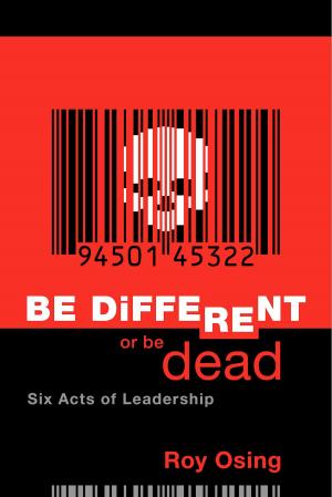 Cover of the book Be Different Or Be Dead: Six Acts Of Leadership by Nadine Lee