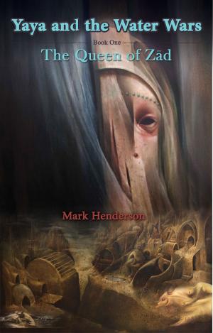 Cover of the book The Queen of Zād by Robert Gerrish, Sam Leader, Peter Crocker