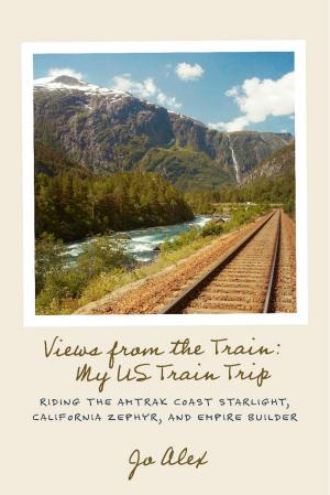 bigCover of the book Views from the Train: My US Train Trip by 