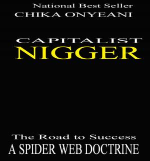 Cover of the book Capitalist Nigger: The Road To Success by Yamil Garcia