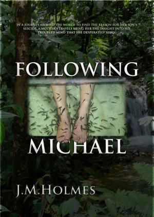 Cover of the book Following Michael by Sol Weiss, M.D.