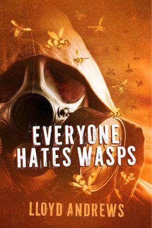 Cover of the book Everyone Hates Wasps by Rick Wayne