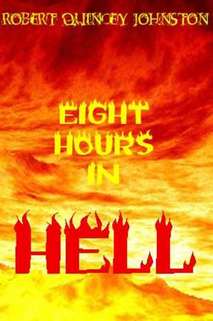 Cover of the book Eight Hours In Hell by Dr. Joyce W. Teal