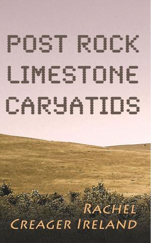 Cover of the book Post Rock Limestone Caryatids by Jonathan Welton
