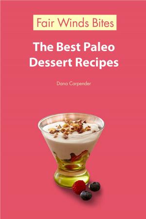 Cover of the book The Best Paleo Dessert Recipes by Kelly Sullivan Walden