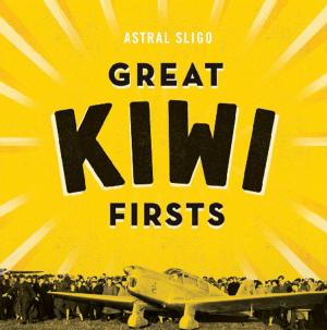 Cover of the book Great Kiwi Firsts by Fleur McDonald