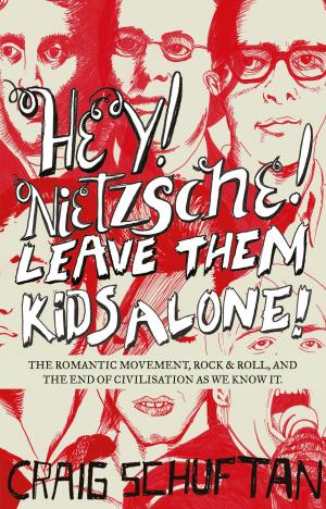 Cover of the book Hey, Nietzsche! Leave Them Kids Alone! by Robert Wainwright
