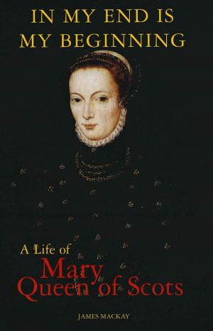 Cover of the book Mary Queen of Scots by Kristen LePine