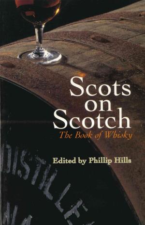 Cover of the book Scots On Scotch by Anthony Galvin