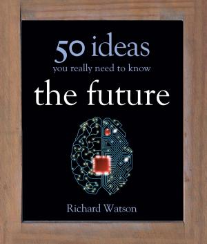 Book cover of The Future: 50 Ideas You Really Need to Know