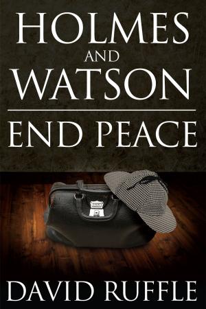 Cover of the book Holmes and Watson End Peace by Rachel Sparks Linfield