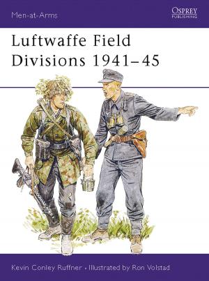 Cover of the book Luftwaffe Field Divisions 1941–45 by Michael Prestwich
