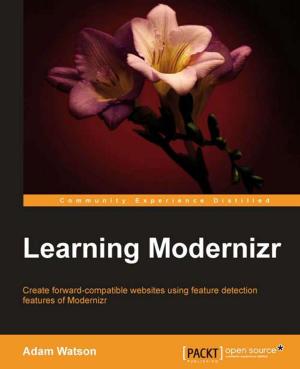 Cover of the book Learning Modernizr by Romeo Kienzler, Md. Rezaul Karim, Sridhar Alla, Siamak Amirghodsi, Meenakshi Rajendran, Broderick Hall, Shuen Mei