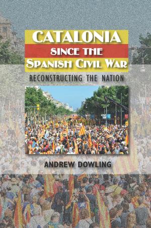 Cover of the book Catalonia Since the Spanish Civil War by Helen MacEwan