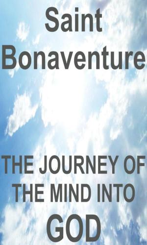 Cover of the book The journey of the mind into God (Itinerarium mentis in Deum) by Juan de la cruz