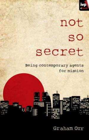 Cover of the book Not so secret by Krish Kandiah